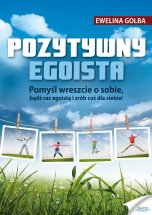 okładka książki Pozytywny egoista (Wersja drukowana) książka Pozytywny egoista (Wersja drukowana)